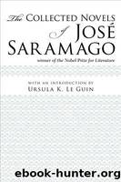 The Collected Novels of Jose Saramago by Jose Saramago