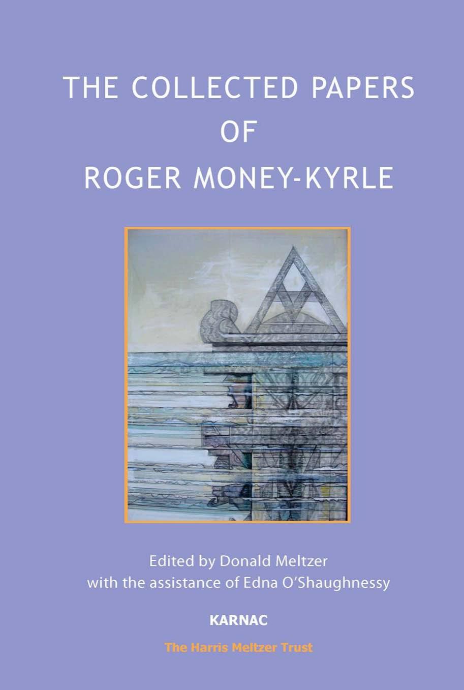 The Collected Papers of Roger Money-Kyrle by Roger Money-Kyrle Edna O’Shaughnessy Donald Meltzer