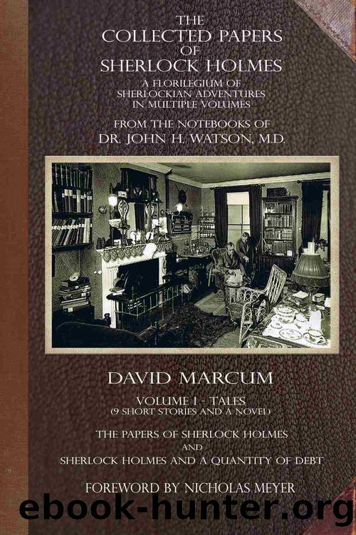 The Collected Papers of Sherlock Holmes, Volume 1 by David Marcum