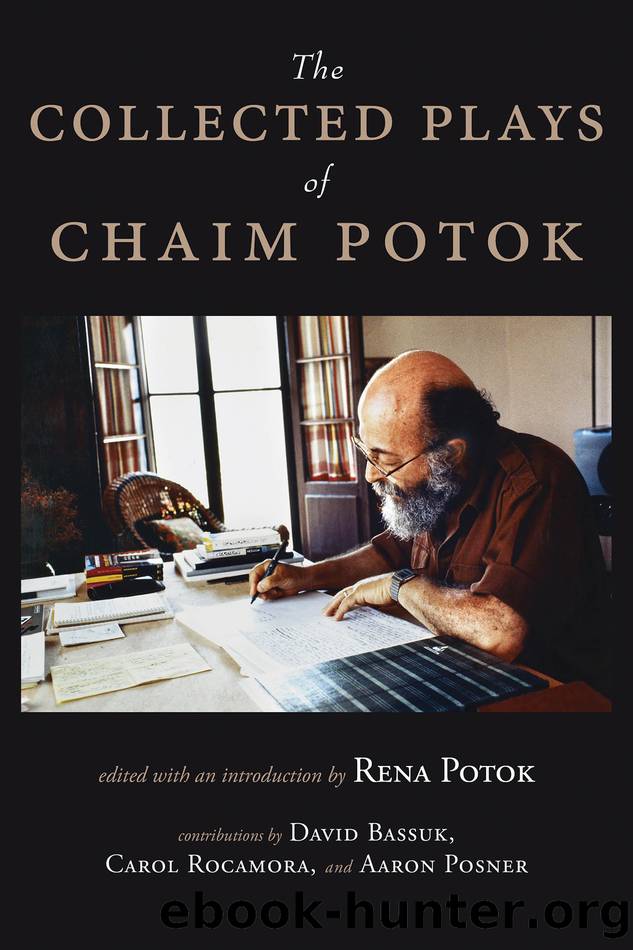 The Collected Plays of Chaim Potok by Chaim Potok;Rena Potok;