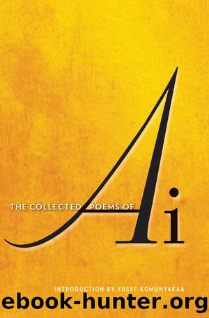 The Collected Poems of Ai by AI