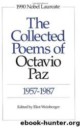 The Collected Poems of Octavio Paz, 1957-1987 by Octavio Paz
