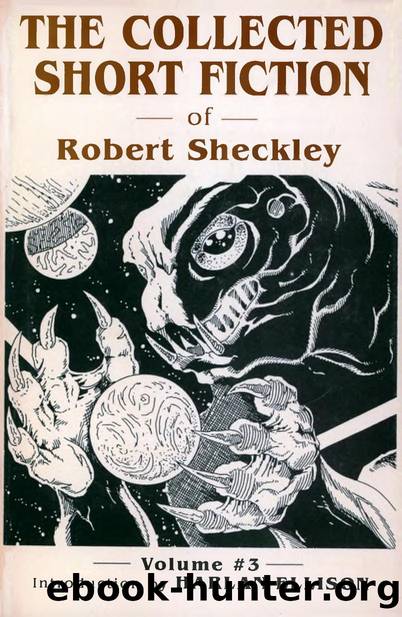 The Collected Short Fiction of Robert Sheckley Volume #1 (1991) by obert Sheckley