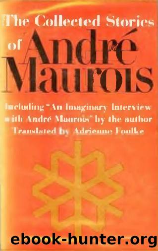 The Collected Stories (1967) by Andre Maurois