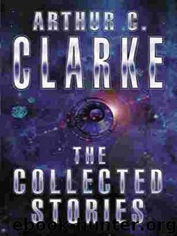 The Collected Stories Of Arthur C. Clarke (Gollancz S.F.) by Arthur C. Clarke