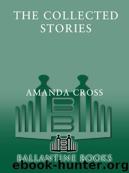 The Collected Stories of Amanda Cross by Amanda Cross
