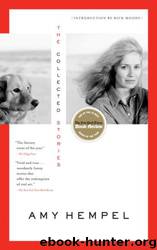 The Collected Stories of Amy Hempel by Amy Hempel & Rick Moody