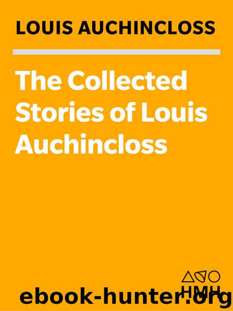The Collected Stories of Louis Auchincloss by Louis Auchincloss