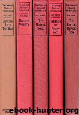 The Collected Stories of Philip K Dick by Philip K Dick