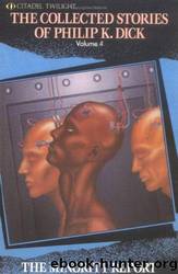 The Collected Stories of Philip K. Dick 4: The Minority Report by Dick Philip K