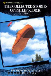 The Collected Stories of Philip K. Dick Volume I Beyond Lies the Wub by Philip K. Dick