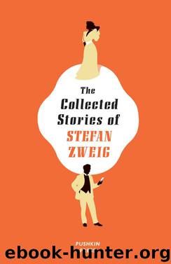 The Collected Stories of Stefan Zweig by Stefan Zweig