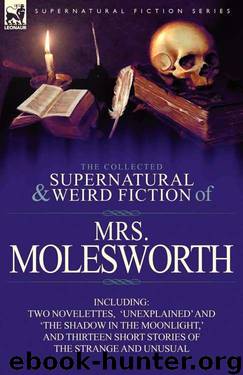 The Collected Supernatural and Weird Fiction of Mrs Molesworth by Mary Molesworth