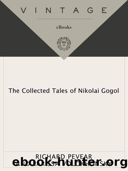The Collected Tales of Nikolai Gogol (Vintage Classics) by Nikolai Gogol