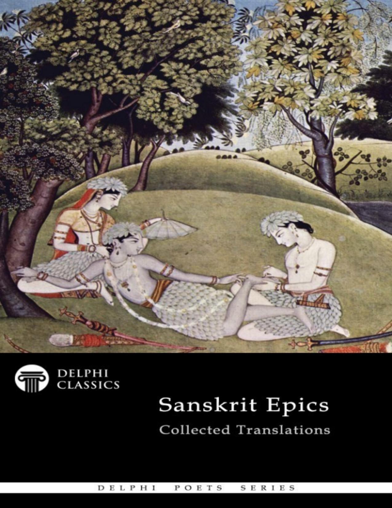 The Collected Translations of the Sanskrit Epics by Delphi Classics