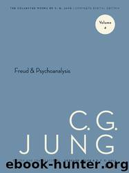 The Collected Works of C.G. Jung: Volume 4: Freud and Psychoanalysis by C. G. Jung