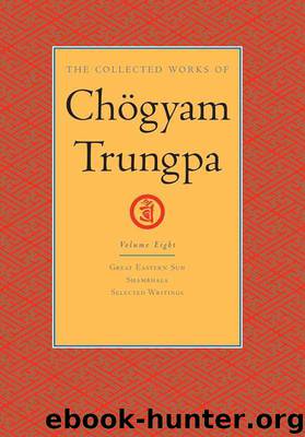 The Collected Works of Chogyam Trungpa: Volume Eight: 8 by Trungpa Chogyam & Gimian Carolyn Rose