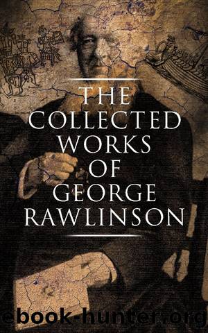 The Collected Works of George Rawlinson by George Rawlinson