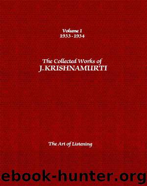 The Collected Works of J. Krishnamurti, Volume 01 (1933-1934): The Art of Listening by Krishnamurti