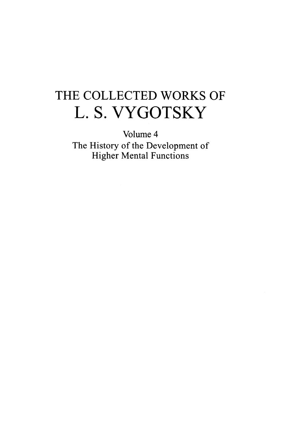 The Collected Works of L. S. Vygotsky: The History of the Development of Higher Mental Functions by Robert W. Rieber (auth.) Robert W. Rieber (eds.)