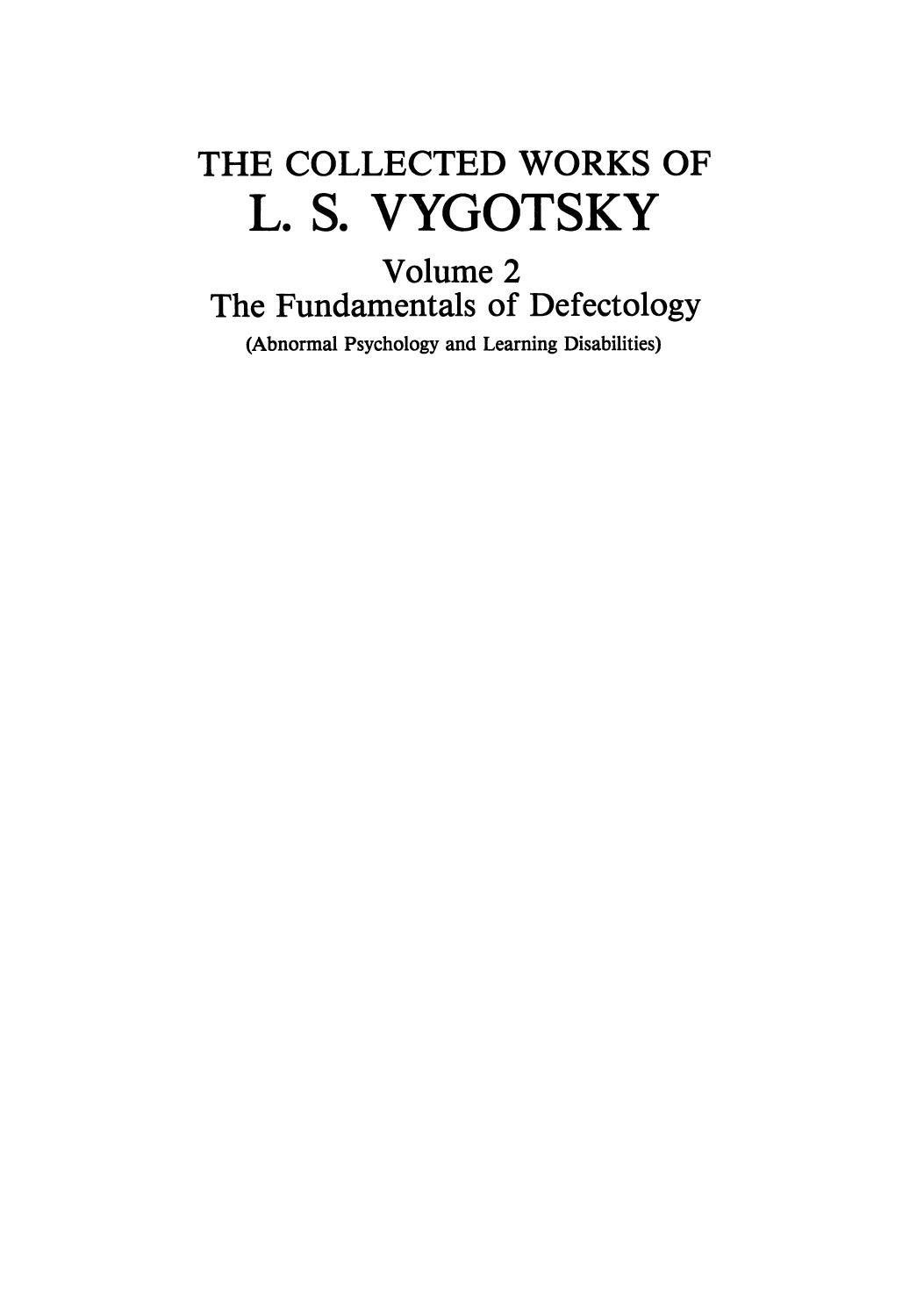 The Collected Works of L.S. Vygotsky: The Fundamentals of Defectology (Abnormal Psychology and Learning Disabilities) by Jane E. Knox Carol Stevens (auth.) Robert W. Rieber Aaron S. Carton (eds.)