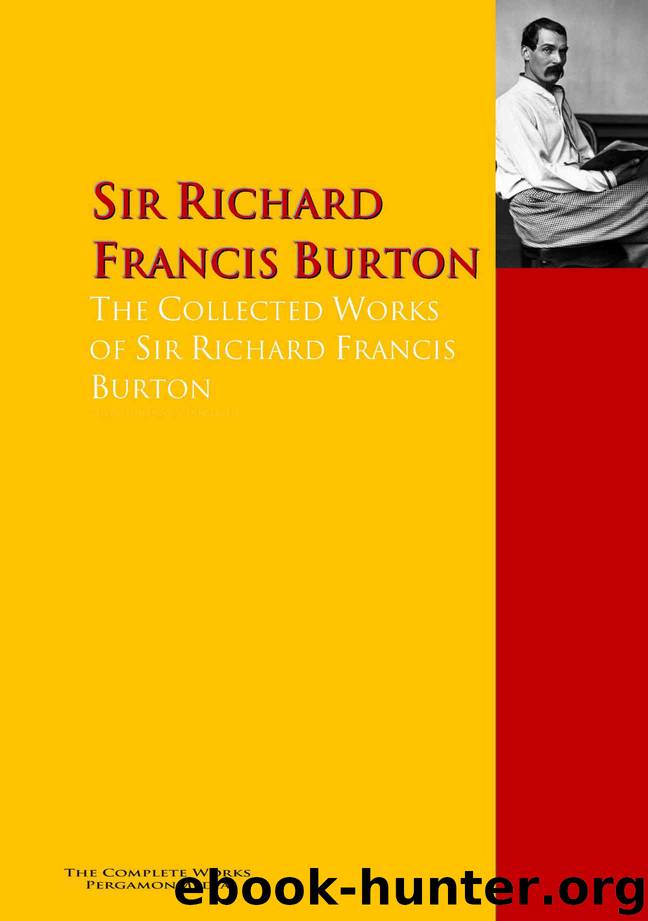 The Collected Works of Sir Richard Francis Burton: The Complete Works PergamonMedia (Highlights of World Literature) by Sir Richard Francis Burton