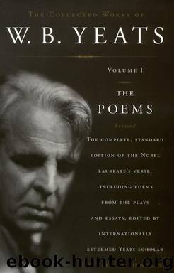 The Collected Works of W.B. Yeats, Vol. 1: The Poems by William Butler Yeats