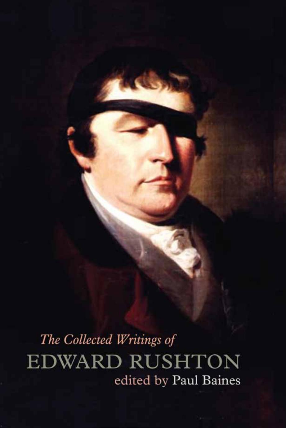 The Collected Writings of Edward Rushton : (1756-1814) by Edward Rushton; Paul Baines