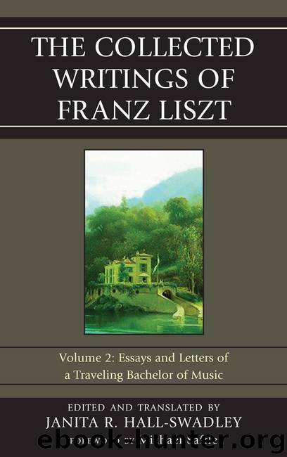 The Collected Writings of Franz Liszt by Hall-Swadley Janita R.; Hall-Swadley Janita R;
