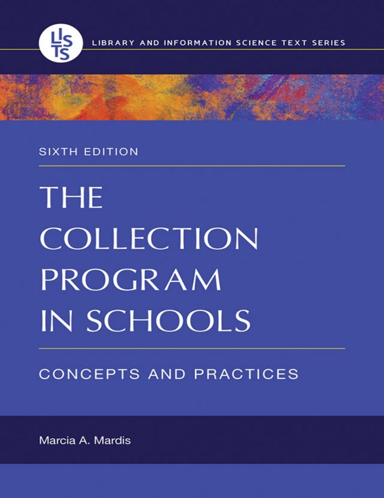 The Collection Program in Schools: Concepts and Practices by Marcia A. Mardis