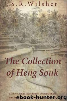 The Collection of Heng Souk by S.R. Wilsher