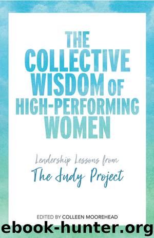 The Collective Wisdom of High-Performing Women by Colleen Moorehead