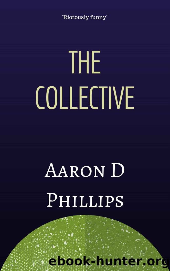 The Collective by Phillips Aaron D
