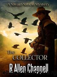 The Collector: A Navajo Nation Mystery by Chappell R. Allen