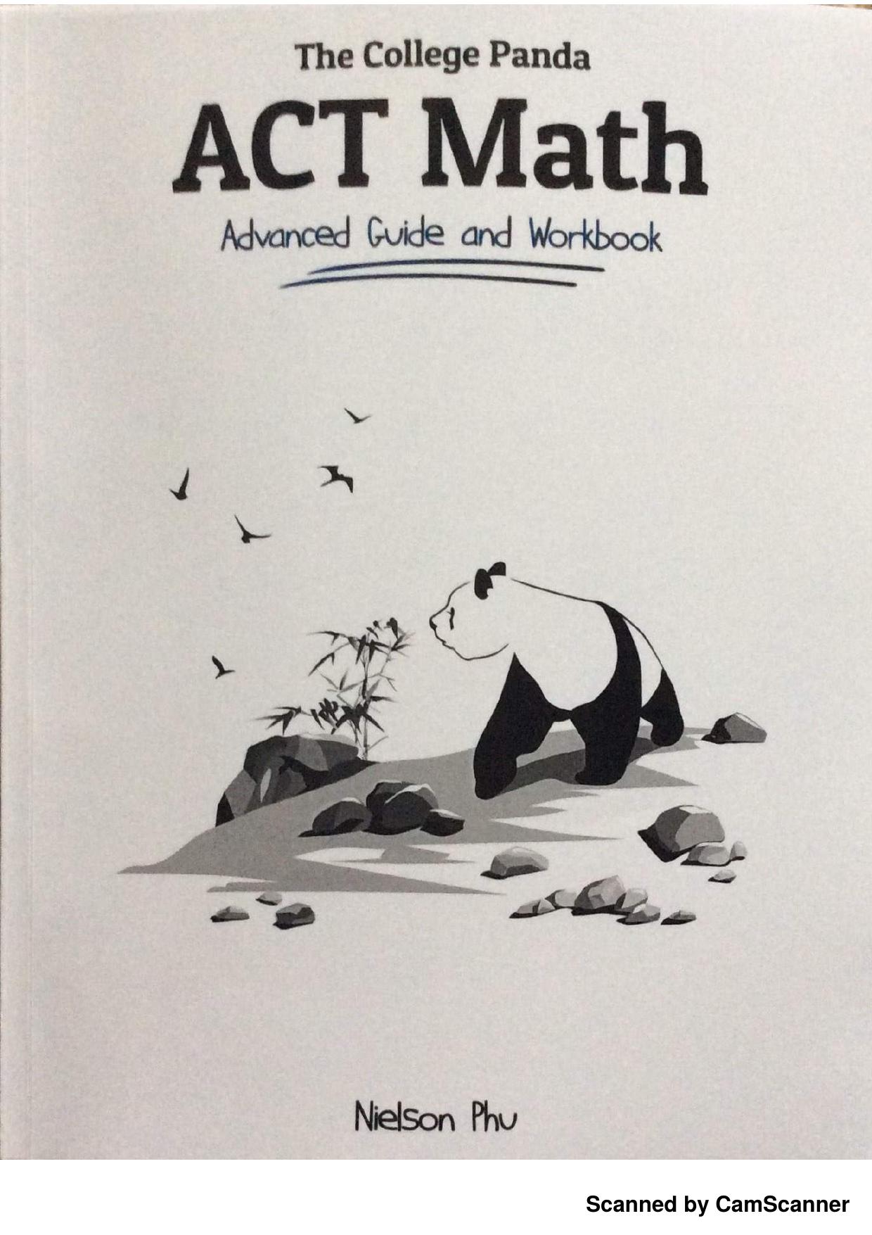 The College Panda's ACT Math: Advanced Guide and Workbook by Nielson Phu
