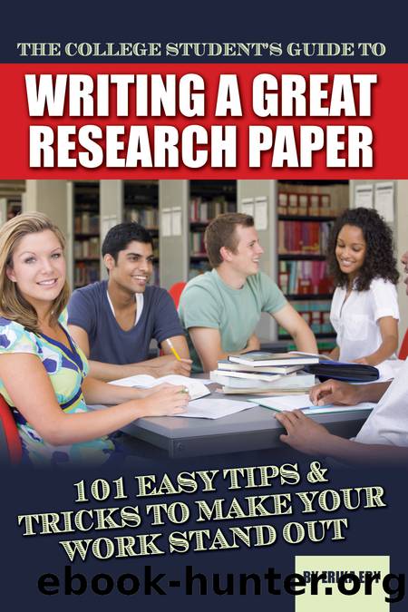 The College Student's Guide to Writing A Great Research Paper by Eby Erika;Eby Erika;