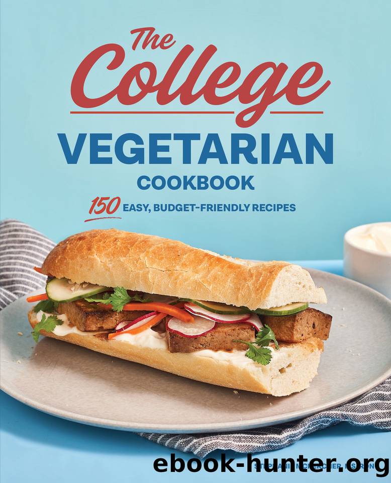 The College Vegetarian Cookbook: 150 Easy, Budget-Friendly Recipes by McKercher MS RDN Stephanie