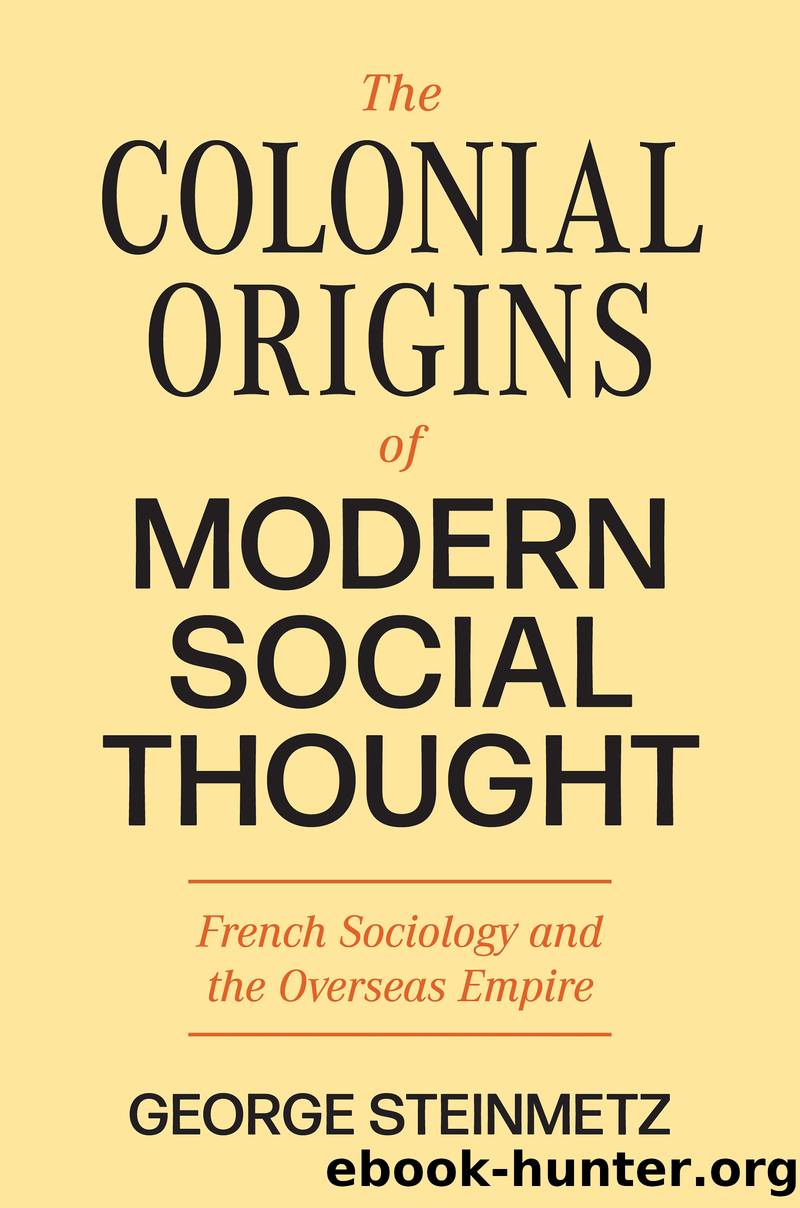 The Colonial Origins of Modern Social Thought by George Steinmetz;