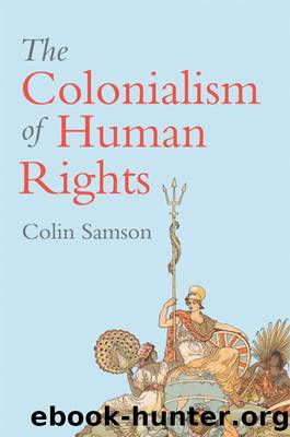 The Colonialism of Human Rights by Colin Samson