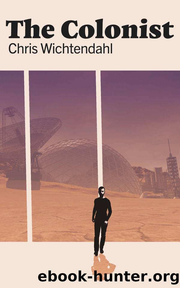 The Colonist by Chris Wichtendahl