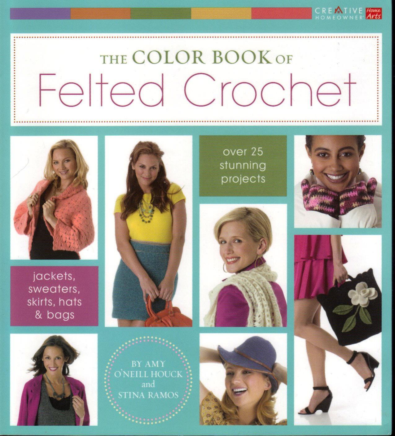 The Color Book of Felted Crochet by Amy O'Neill Houck