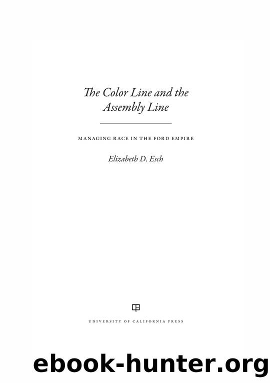 The Color Line and the Assembly Line by Esch Elizabeth D