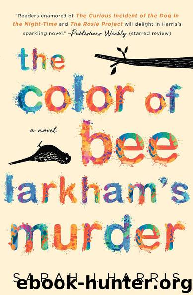 The Color of Bee Larkham’s Murder by Sarah J. Harris