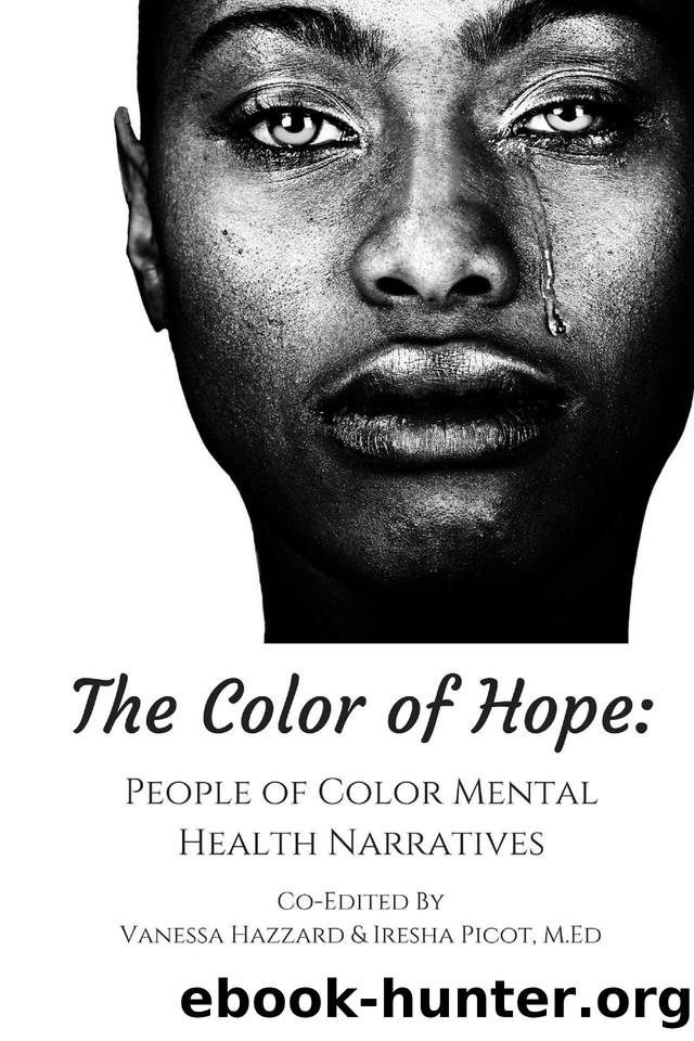 The Color of Hope: People of Color Mental Health Narratives by Picot Iresha