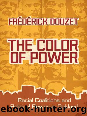 The Color of Power: Racial Coalitions and Political Power in Oakland by Frédérick Douzet