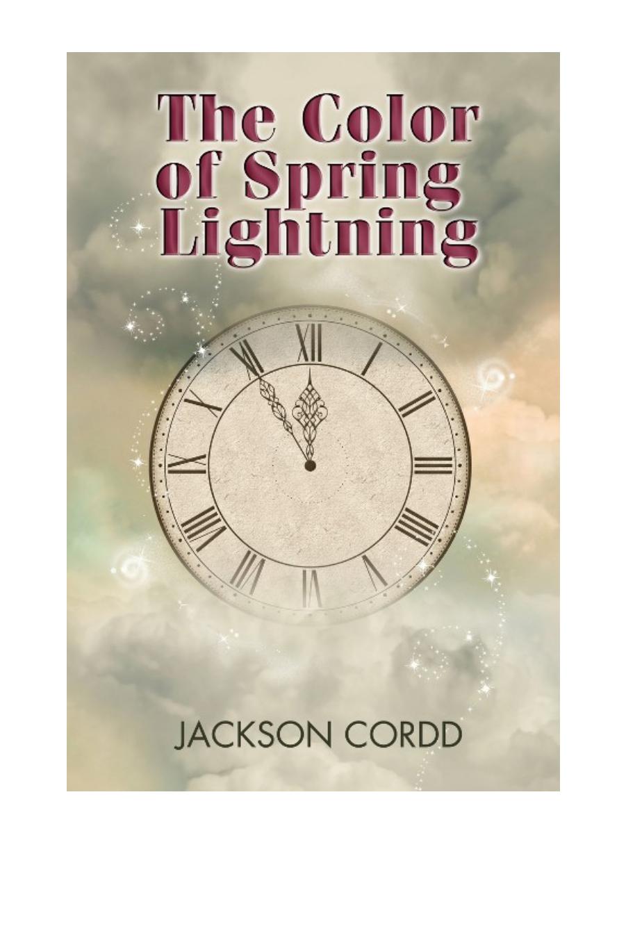 The Color of Spring Lightning (Time Is Eternity) by Jackson Cordd