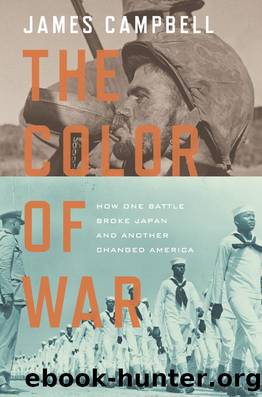 The Color of War - How One Battle Broke Japan, Another Chgd. America by J. Campbell (Crown 2012)