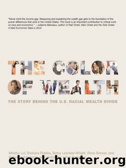The Color of Wealth: The Story Behind the U.S. Racial Wealth Divide by Barbara J. Robles & Betsy Leondar-Wright & Rose M. Brewer & Rebecca Adamson