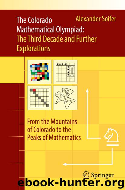 The Colorado Mathematical Olympiad: The Third Decade and Further Explorations by Alexander Soifer