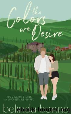 The Colors We Desire: A touching small town romance â new release! (Love and Other Dreams Book 3) by Belinda Benna